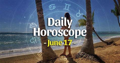 Daily Horoscope June 17 2024 HoroscopeOfToday