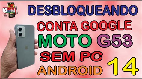 COMO FAZER HARD RESET E DESBLOQUEAR CONTA GOOGLE MOTOROLA MOTO G53 NO