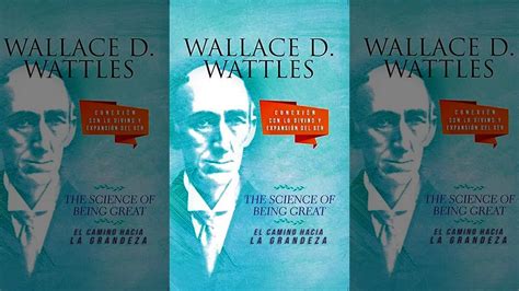 La Ciencia De Ser Grande El Camino Hacia La Grandeza Por Wallace D