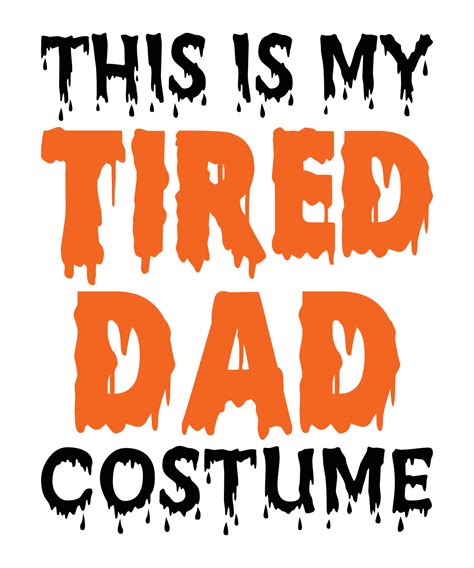 This Is My Tired Dad Costume Halloween Costume T Shirt Print Template 26520745 Vector Art At