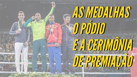 As Medalhas O Pódio E A Cerimônia De Premiação Nas Olimpíadas