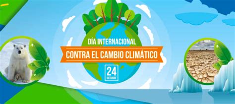 24 De Octubre Día Internacional Del Cambio Climático