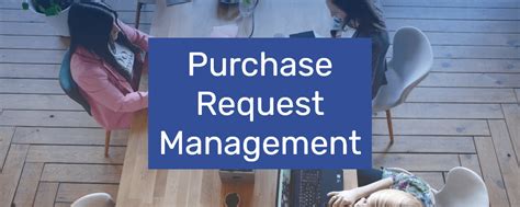 Purchase Request Management Why What How