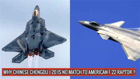 American F22 Raptor Vs Chinese Chengdu J 20 Top 3 Reasons Why Raptor