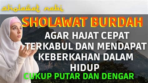 Sholawat Burdah Agar Hajat Cepat Terkabul Dan Mendapat Keberkahan