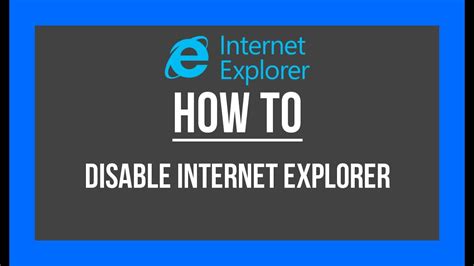 How To Disable Internet Explorer On Windows Youtube