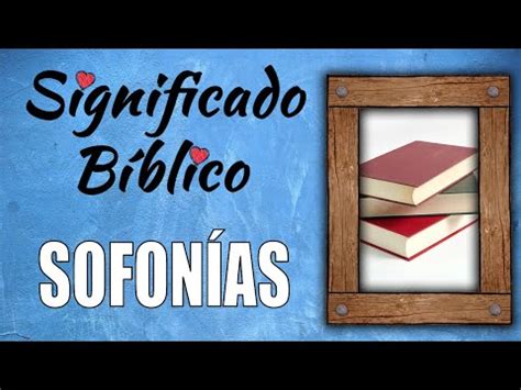 Sofon As Libro Significado B Blico Qu Significa Seg N La Biblia