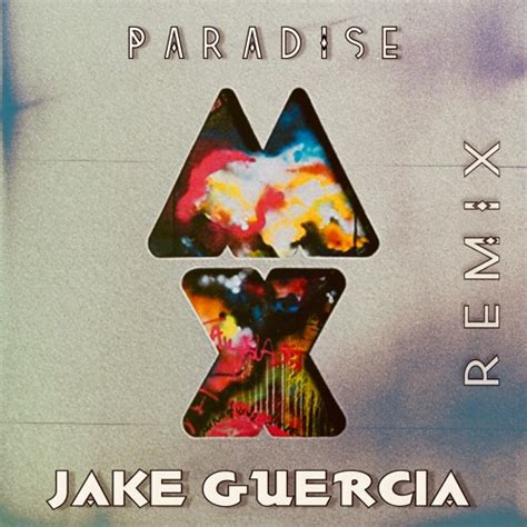 Stream Coldplay Paradise Jake Guercia Remix By Jake Guercia