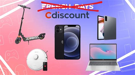 Les French Days Sont Finis Mais Cdiscount Continue Les Promotions Tout