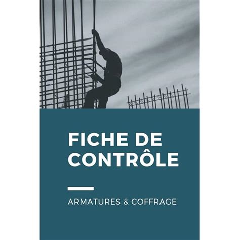 Buy FICHE DE CONTRÔLE DES ARMATURES COFFRAGE à remplir Carnet d