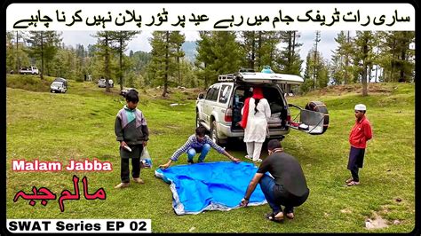 Swat Series EP 02 Explore MALAM JABBA And Travlling To KALAM City Full