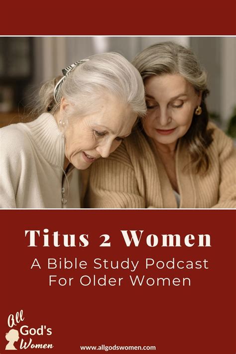 Titus 2 Woman Godly Advice For Older Women