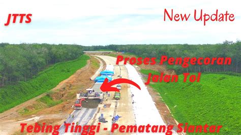 MELIHAT PERKEMBANGAN PROGRES JALAN TOL TEBING TINGGI PEMATANG SIANTAR