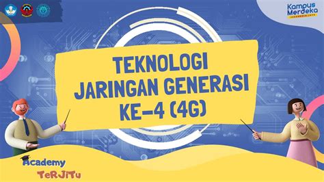 ACADEMY TeRJiTu Lesson 27 Teknologi Jaringan Generasi Ke 4 4G