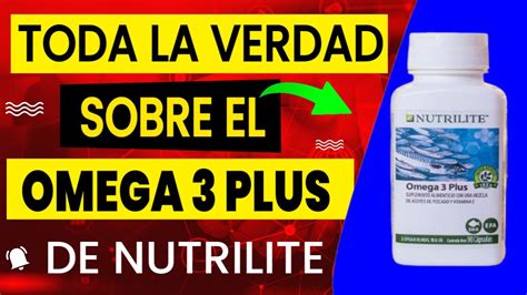 Toda La Verdad Sobre El Omega 3 Plus De Nutrilite Beneficios Del Omega