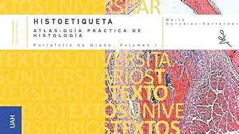 HISTOETIQUETA Atlas Guía Práctica de Histología Marta González