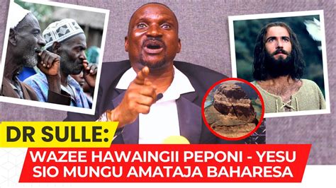 Dr Sulle Wazee Hawaingii Peponi Yesu Sio Mungu Duniani Sio Salama