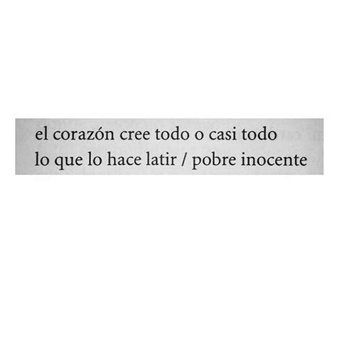 El corazón cree todo o casi todo lo que lo hace latir Pobre inocente