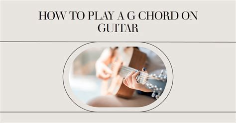 The Ultimate Guide How Do I Play A G Chord On Guitar Breakthrough Guitar Online Guitar Lessons