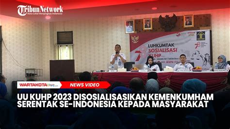 UU KUHP 2023 Disosialisasikan Kemenkumham Serentak Se Indonesia Kepada