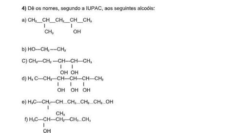 Dê os nomes segundo a IUPAC aos seguintes alcoóis brainly br