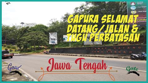 Gapura Selamat Datangjalan And Tugu Perbatasan Antar Provinsi Jawa