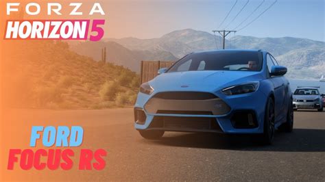 Forza Horizon 5 Ford Focus Rs 2017 1080p60fps Youtube