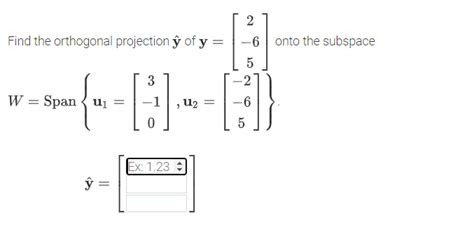 Solved Find The Orthogonal Projection Of Y Onto The Chegg