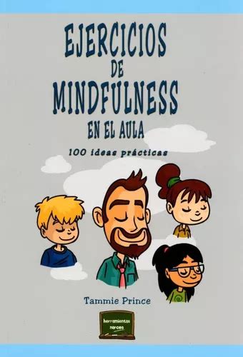 Ejercicios De Mindfulness En El Aula 100 Ideas Practicas Envío gratis