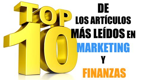 Top De Los Art Culos M S Le Dos En Marketing Y Finanzas En El