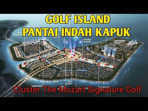 Golf Island Pantai Indah Kapuk Cluster The Mozart Signature Golf