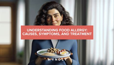 Understanding Food Allergies Causes Symptoms And Treatments 2024