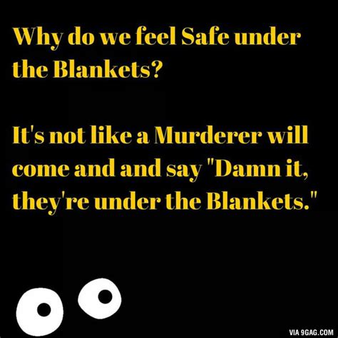 Why We Feel Safe Under Blanket Why 9gag