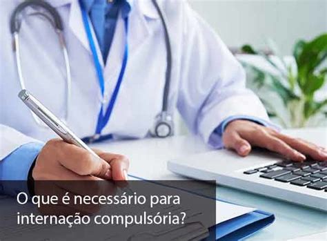 Internação Compulsória Para Dependentes Químicos Como Funciona