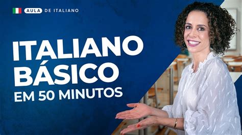 Aulas De Italiano Grátis - AULA 233 - Italiano Básico em 50 minutos | Aula Gratuita de Italiano ...