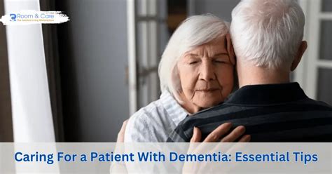 Caring For A Patient With Dementia Essential Tips Room Care