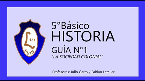 Quinto Básico Historia Cápsula 01 La Sociedad Colonial Youtube