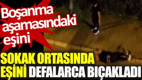 Boşanma aşamasındaki eşini sokak ortasında defalarca bıçakladı