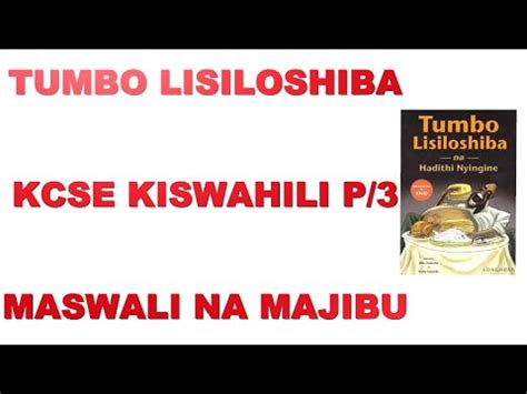 Tumbo Lisiloshiba Swali La Dondoo Na Jibu Kcse Kiswahili Revision