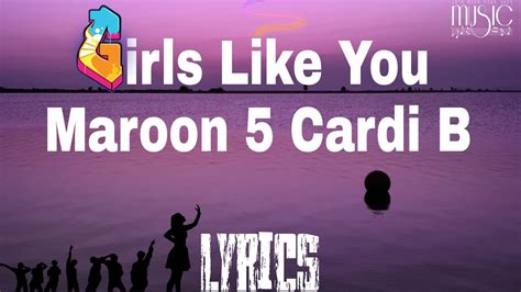 Maroon 5 Girls Like You Ftcardi B Song Lyrics Youtube