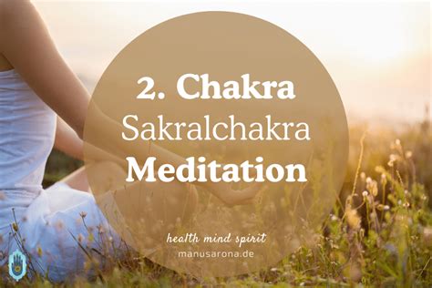 Meditation Für Das 2 Chakra Sakral Chakra MANU SARONA Health Mind