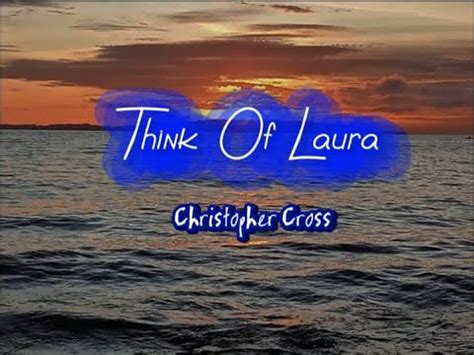 Christopher Cross Think Of Laura Lyrics YouTube