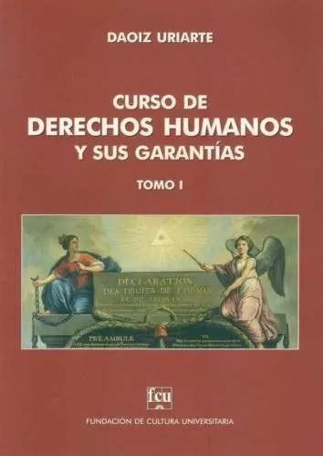 Curso De Derechos Humanos Y Sus Garantías Tomo I De Daoiz Uriarte