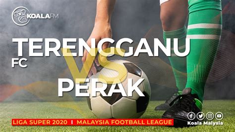 Terengganu Fc Perak I Cimb Liga Super I Highlights Youtube