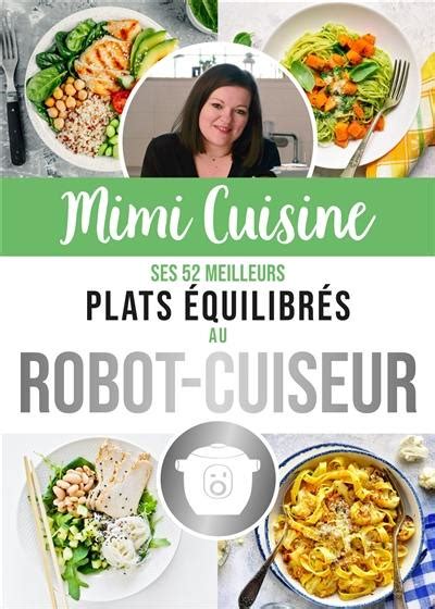 Livre Mimi Cuisine ses 52 meilleurs plats équilibrés au robot