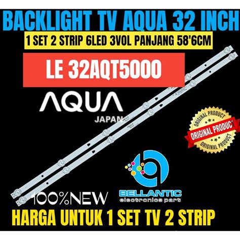 Jual BACKLIGHT TV LED AQUA 32 INCH LE 32AQT5000 BACKLIGHT TV LED 32