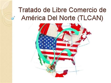 Tratado De Libre Comercio De Amrica Del Norte