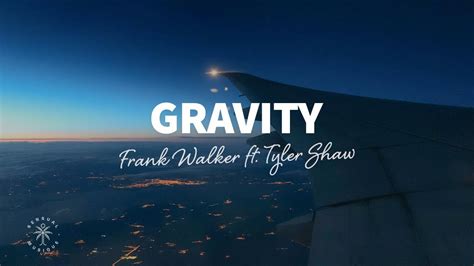 Frank Walker Gravity Lyrics Ft Tyler Shaw Youtube