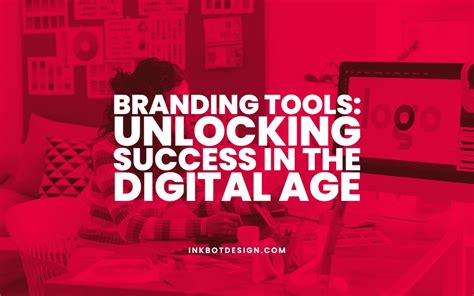 100 Branding Tools Unlocking Success In The Digital Age