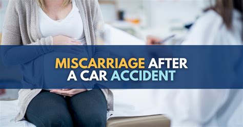 Miscarriage After Car Accident What You Need To Know